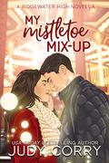 My Mistletoe Mix-Up by Judy Corry