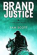 Brand Justice (Western Justice #1) by Sam Scott