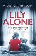 Lily Alone: A gripping and emotional drama by Vivien Brown