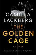The Golden Cage (Faye's Revenge #1) by Camilla Läckberg