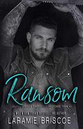 Ransom by Laramie Briscoe