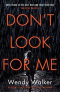 Don't Look For Me by Wendy Walker