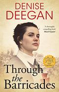 Through the Barricades by Denise Deegan