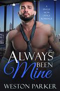 Always Been Mine by Weston Parker