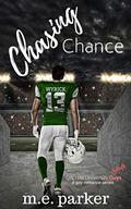 Chasing Chance (Gilcrest University Guys #1) by M.E. Parker