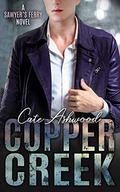 Copper Creek (Sawyer's Ferry #3) by Cate Ashwood