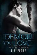 Demon You Love (Lost Boys #2) by L.A. Fiore