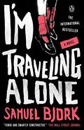I'm Traveling Alone (Holger Munch & Mia Kruger #1) by Samuel Bjørk