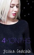 4 Months by Jessica Gadziala