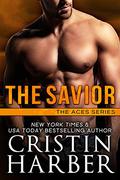 The Savior (Aces #1) by Cristin Harber