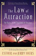 The Law of Attraction: The Basics of the Teachings of Abraham by Jerry Hicks