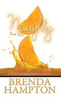 Naughty 3: It's Juicy, No Matter How You Slice It by Brenda Hampton