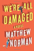We're All Damaged by Matthew Norman