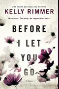 Before I Let You Go by Kelly Rimmer
