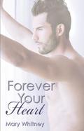 Forever Your Heart (Beside Your Heart #3) by Mary Whitney