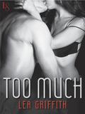 Too Much (All or Nothing #1) by Lea Griffith