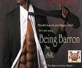 BEING BARRON (Barron Family #1) by S.K.