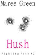 Hush by Maree Green