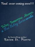 Today. Tomorrow. Always by Raven St. Pierre