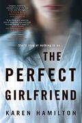 The Perfect Girlfriend by Karen Hamilton