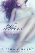 The Confession (The Body Works Trilogy #3) by Sierra Kincade