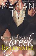 Forever and Ever, My Greek Billionaire (Stavros and Willow #3) by Clarise Tan