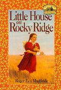 Little House on Rocky Ridge (Little House: The Rose Years #1) by David Gilleece