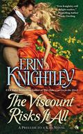 The Viscount Risks It All (Prelude to a Kiss #4) by Erin Knightley