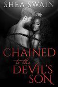 Chained to the Devil's Son by Shea Swain
