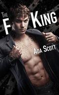 The F King (Still a Bad Boy #3) by Ada Scott