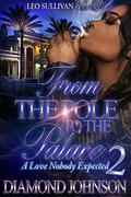 From the Pole to the Palace 2: A Love Nobody Expected by Diamond Johnson