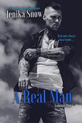 A Real Man: Volume One by Jenika Snow