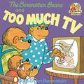 The Berenstain Bears and Too Much TV by Stan Berenstain, Jan Berenstain