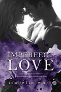 Imperfect Love (4ever #1) by Isabella White