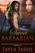 Sweet Barbarian (Visigoth Barbarians #1) by Jayla Jasso