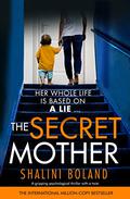 The Secret Mother by Shalini Boland