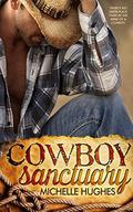 Cowboy Sanctuary (The Dixon Ranch #1) by Michelle Hughes