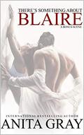 There's Something About Blaire by Anita Gray