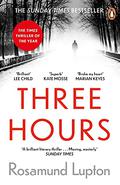Three Hours by Rosamund Lupton