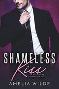 Shameless Kiss: A Billionaire Possession Novel by Amelia Wilde