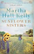 Sunflower Sisters (Lilac Girls #3) by Martha Hall Kelly