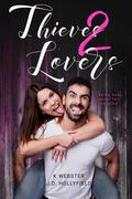 Thieves 2 Lovers by K. Webster, J.D. Hollyfield