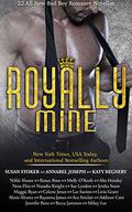 Royally Mine: 22 All-New Bad Boy Romance Novellas by Susan Stoker, Annabel Joseph