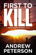 First to Kill (Nathan McBride #1) by Andrew Peterson