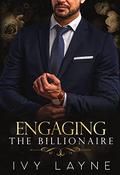 Engaging the Billionaire by Ivy Layne