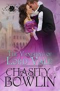 The Vanishing of Lord Vale by Chasity Bowlin, Dragonblade Publishing