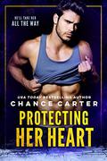 Protecting Her Heart by Chance Carter