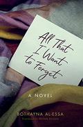 All That I Want to Forget by بثينة العيسى