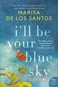 I'll Be Your Blue Sky by Marisa de los Santos