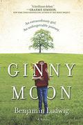 Ginny Moon by Benjamin Ludwig